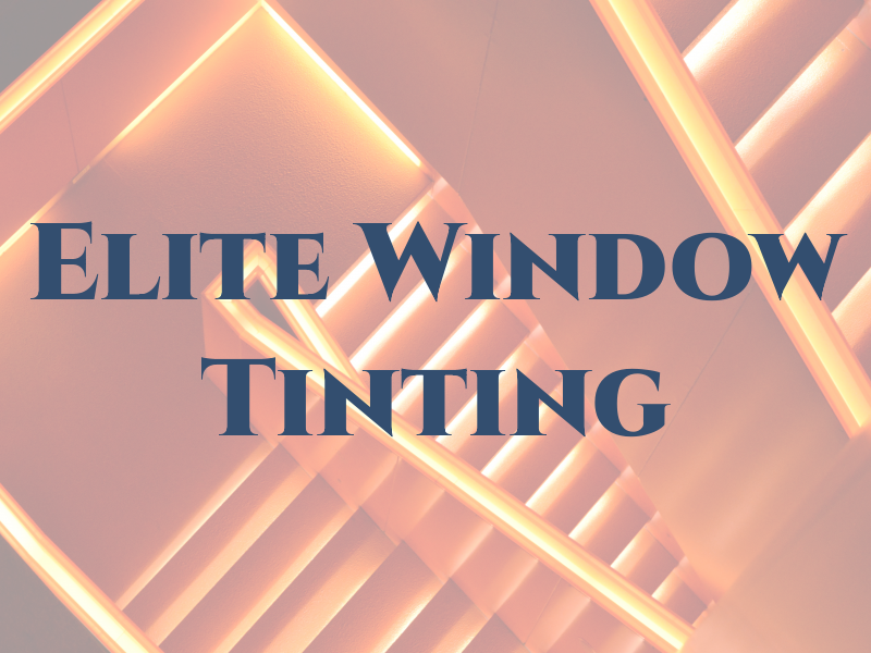 Elite Window Tinting