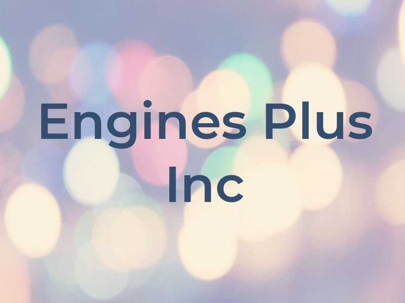 Engines Plus Inc