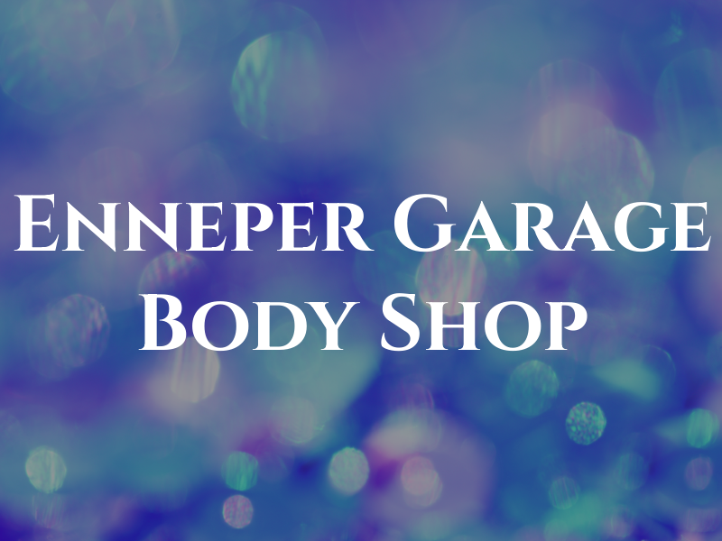 Enneper Garage & Body Shop Inc