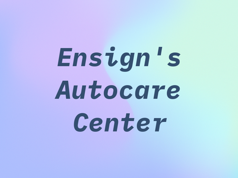 Ensign's Autocare Center
