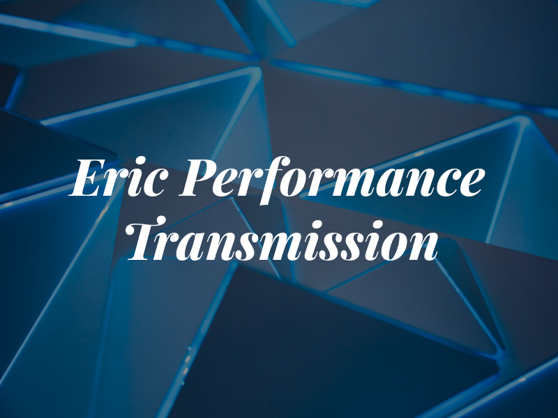 Eric Performance Transmission
