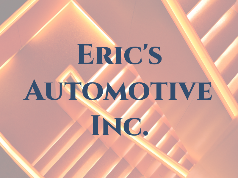 Eric's Automotive Inc.
