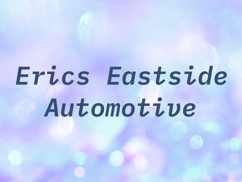 Erics Eastside Automotive