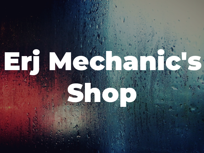 Erj Mechanic's Shop