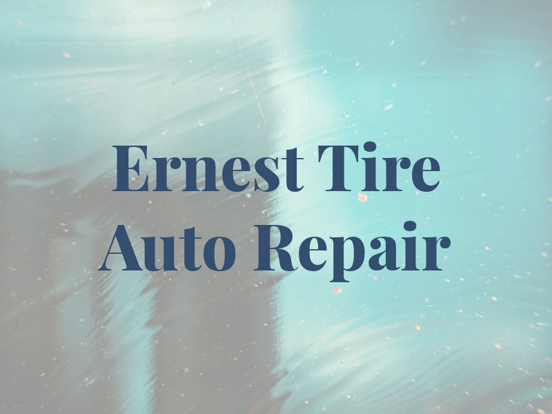 Ernest Tire & Auto Repair