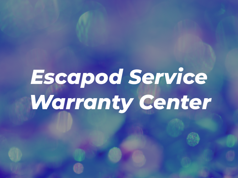 Escapod Service & Warranty Center