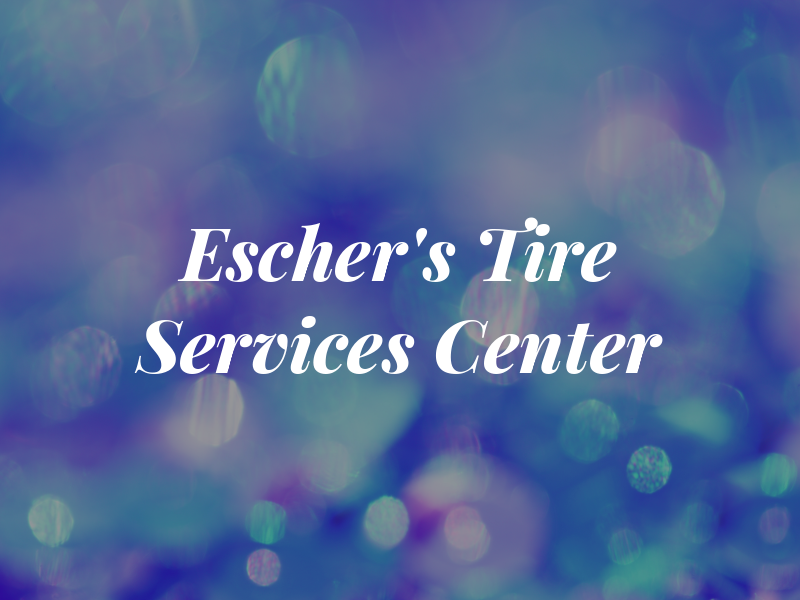 Escher's Tire & Services Center