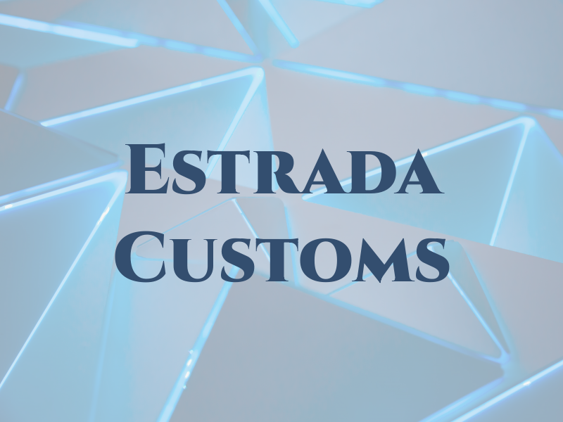 Estrada Customs