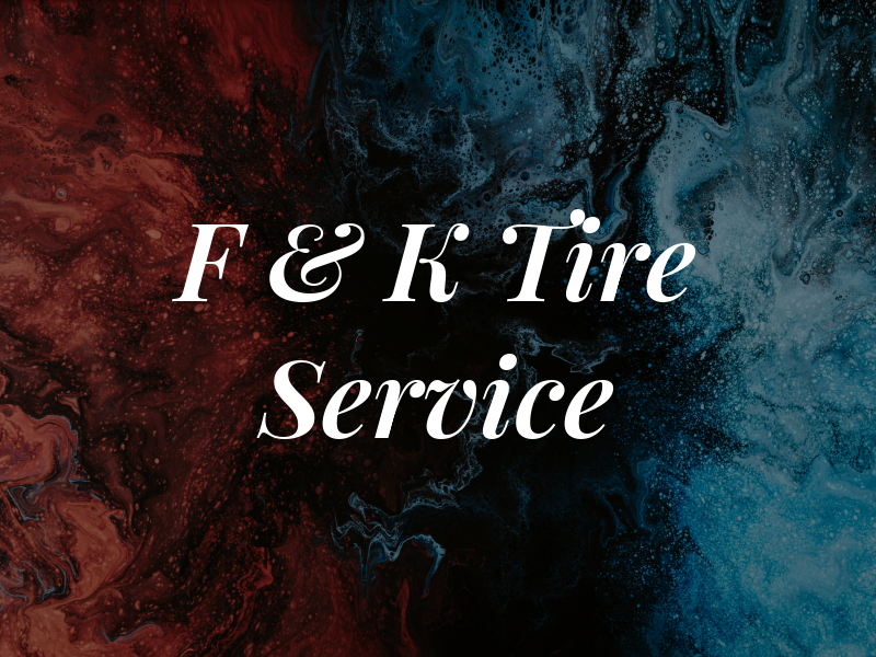 F & K Tire Service