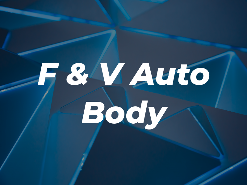 F & V Auto Body