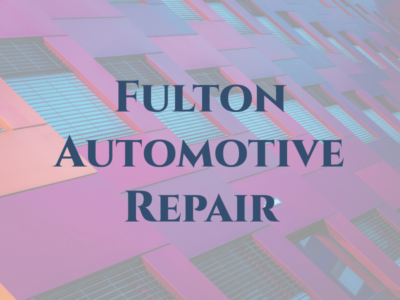 Fulton Automotive Repair