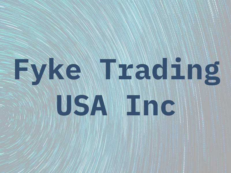 Fyke Trading USA Inc