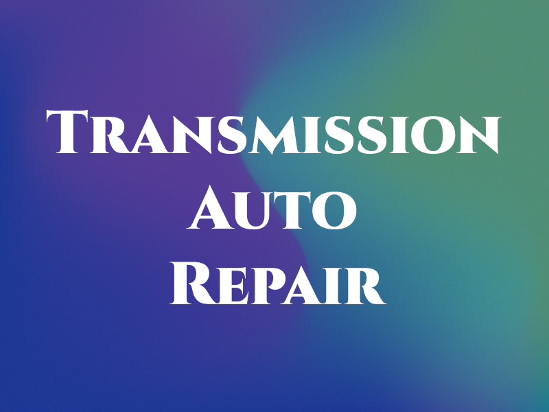 FTC Transmission & Auto Repair