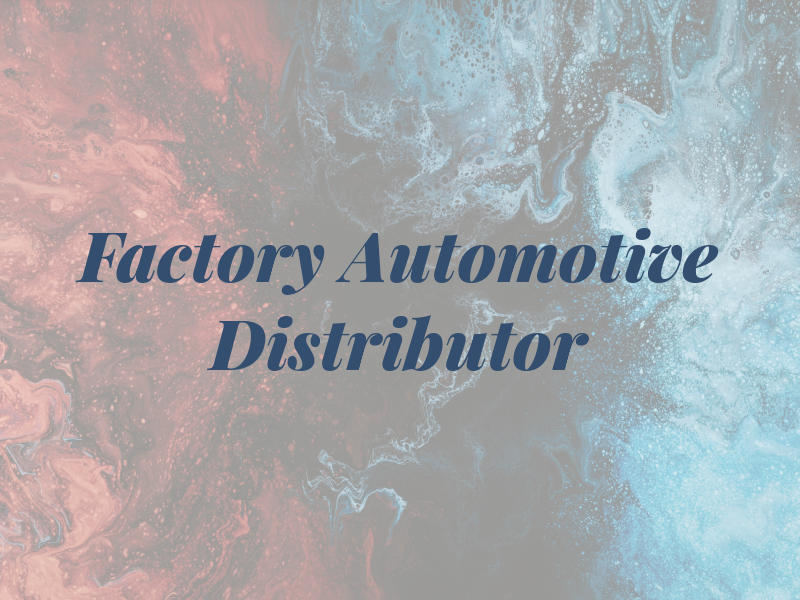 Factory Automotive Distributor
