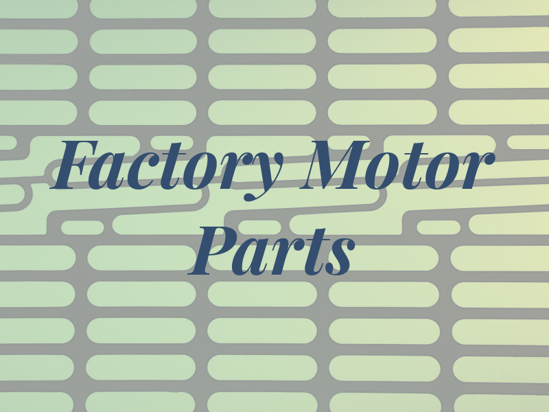 Factory Motor Parts