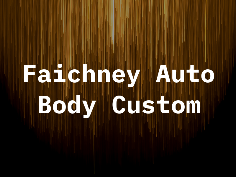 Faichney Auto Body & Custom