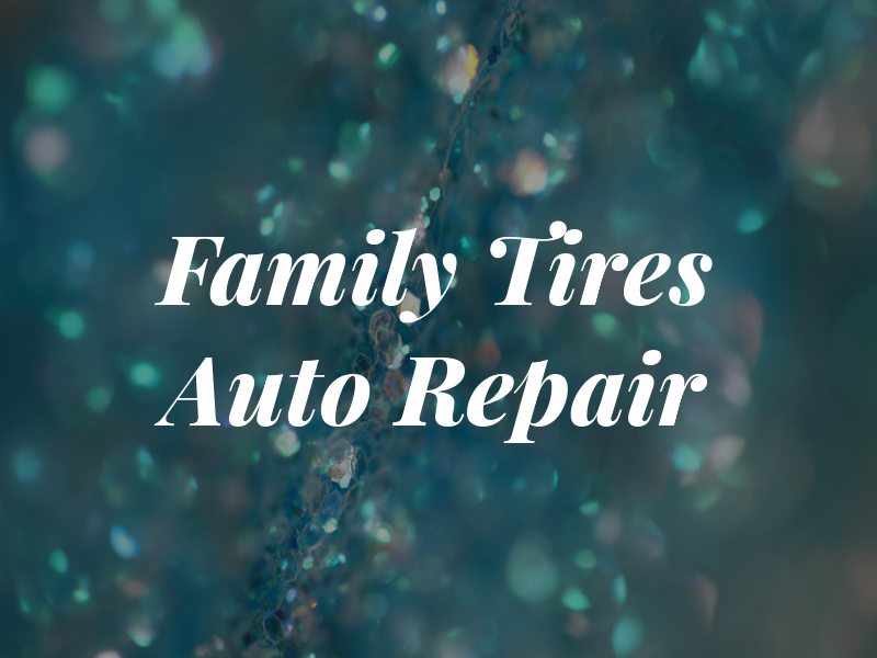 Family Tires & Auto Repair