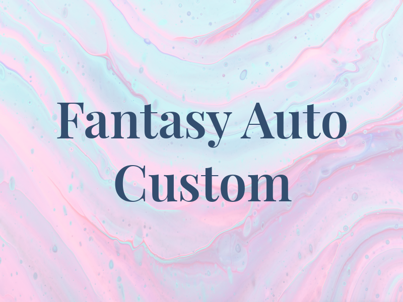 Fantasy Auto Custom LLC