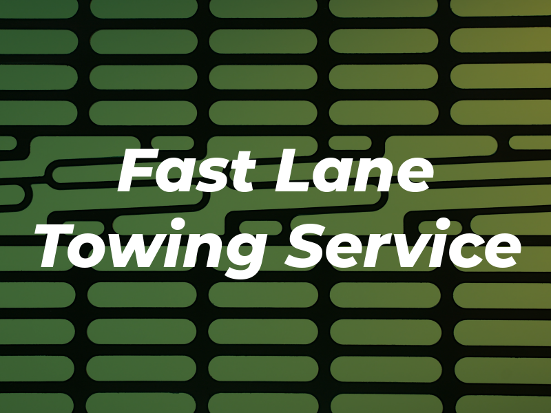 Fast Lane Towing Service