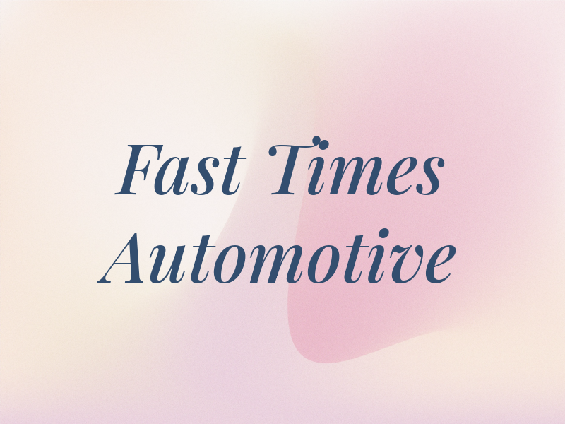 Fast Times Automotive