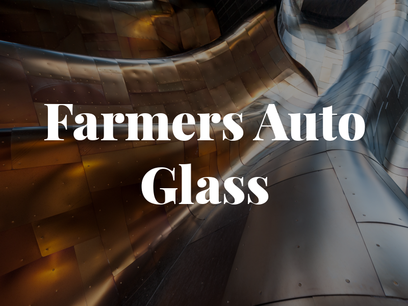 Farmers Auto Glass