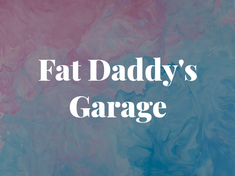 Fat Daddy's Garage