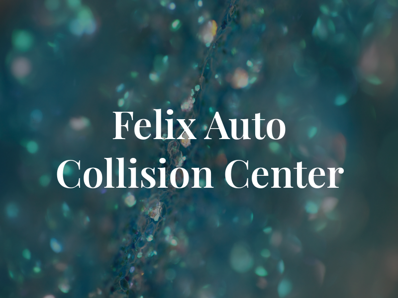 Felix Auto Collision Center
