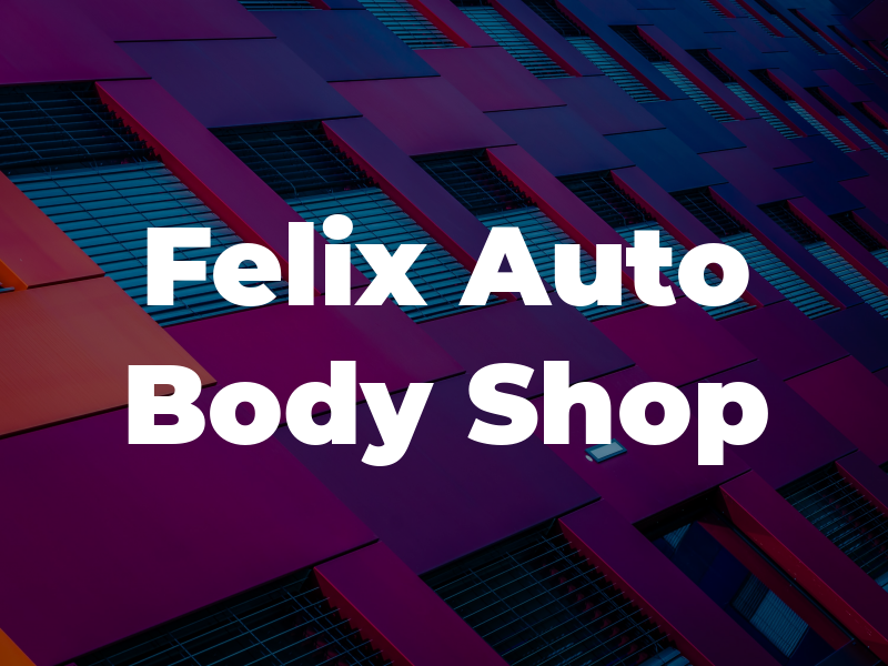 Felix Auto Body Shop LLC