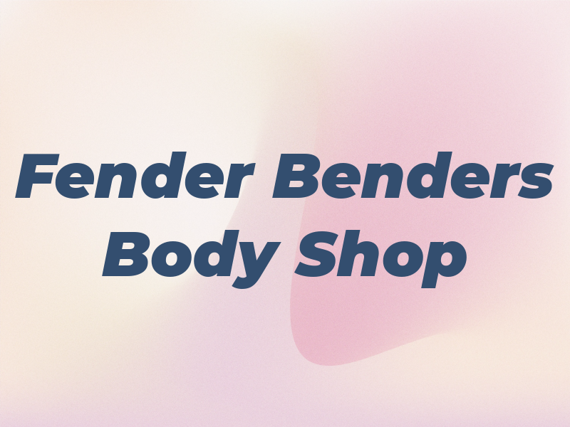 Fender Benders Body Shop