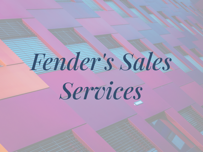 Fender's Sales & Services Inc