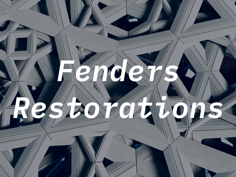 Fenders Restorations