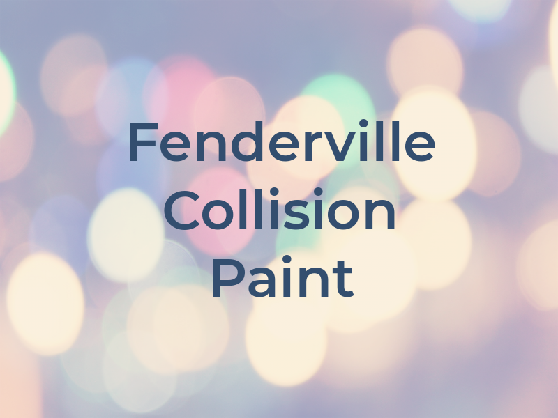 Fenderville Collision & Paint
