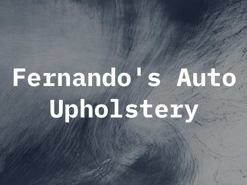 Fernando's Auto Upholstery