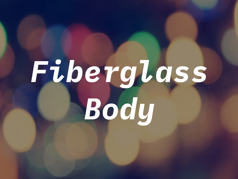 Fiberglass Body