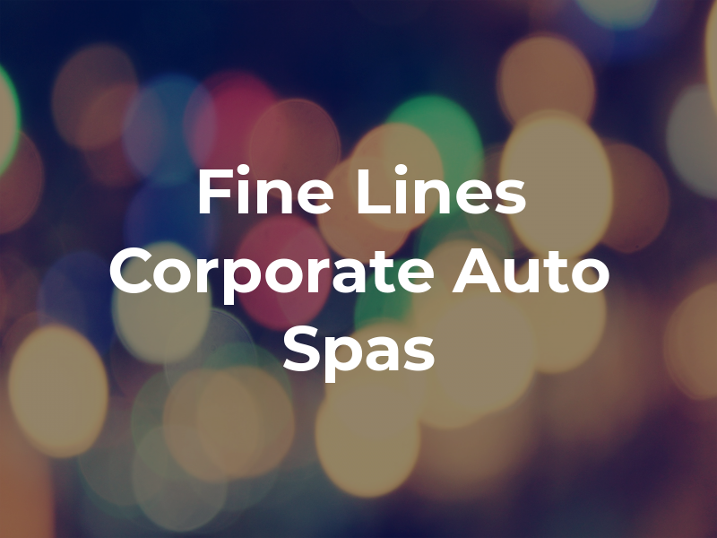 Fine Lines Corporate Auto Spas