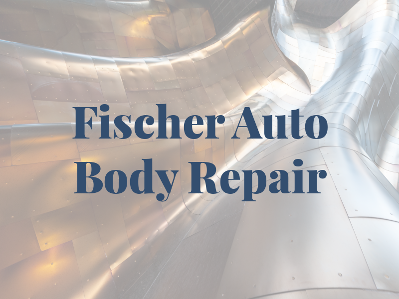 Fischer Auto Body & Repair