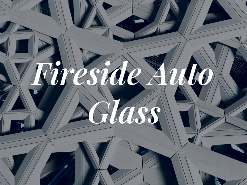 Fireside Auto Glass