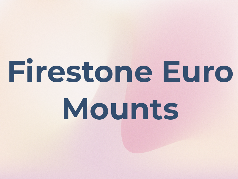 Firestone Euro Mounts