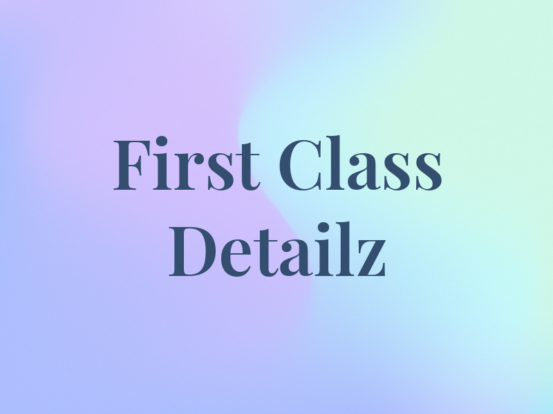 First Class Detailz