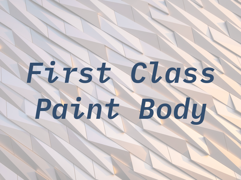 First Class Paint and Body
