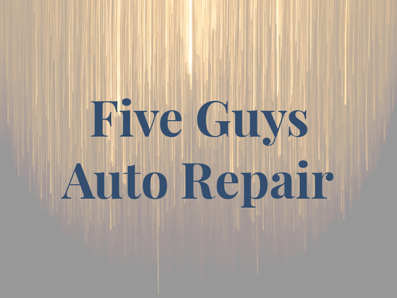Five Guys Auto Repair