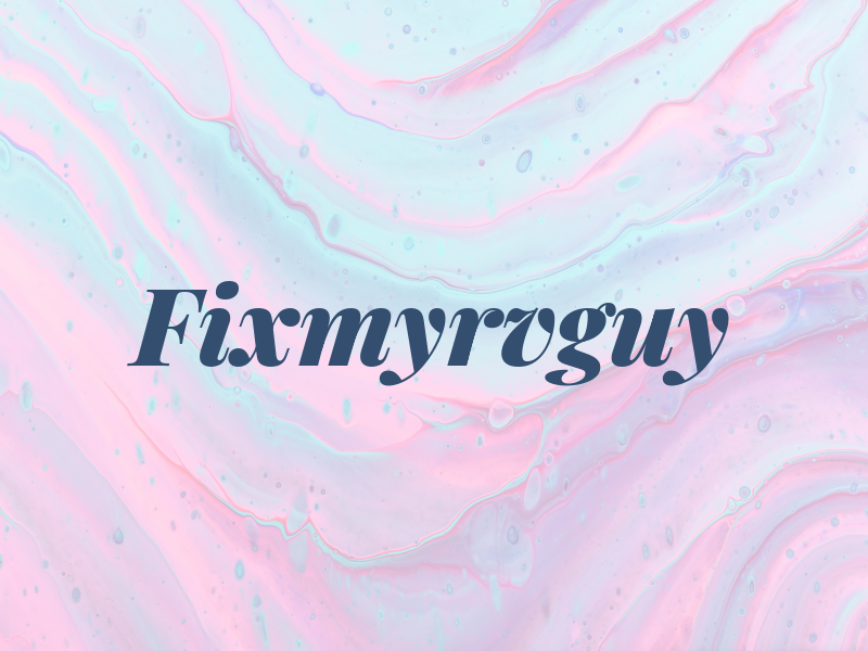 Fixmyrvguy