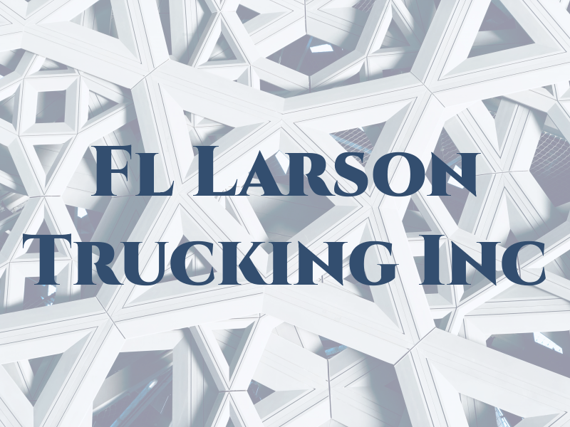 Fl Larson Trucking Inc