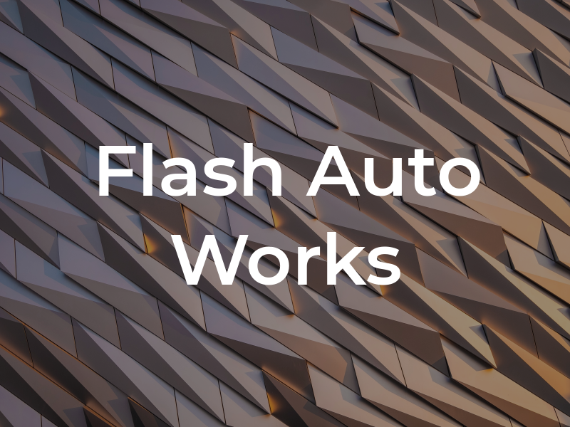 Flash Auto Works LLC