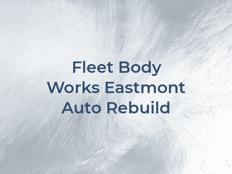 Fleet Body Works & Eastmont Auto Rebuild