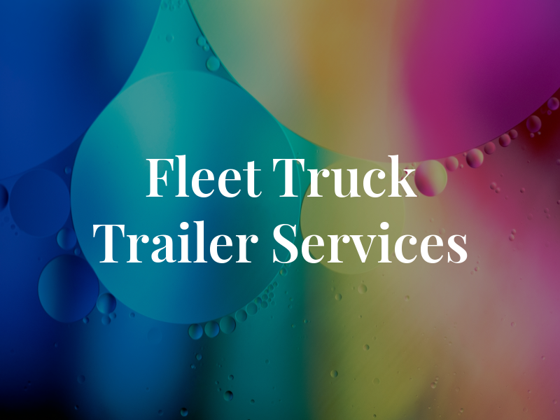 Fleet Truck & Trailer Services