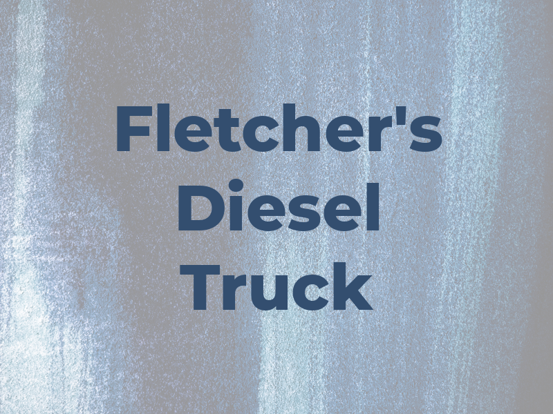 Fletcher's Diesel & Truck Inc