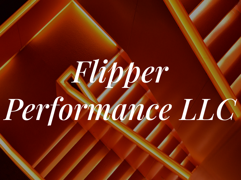 Flipper Performance LLC