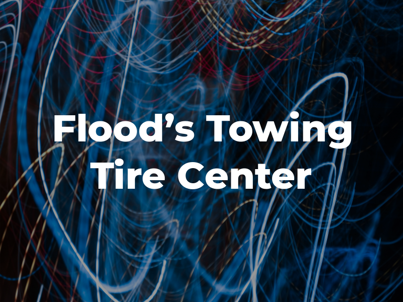 Flood's Towing and Tire Center