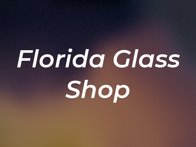 Florida Glass Shop